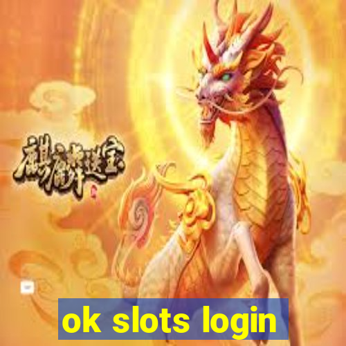 ok slots login